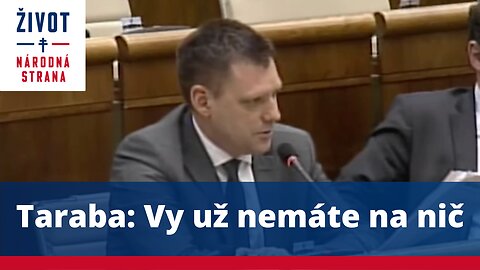 Taraba: Vy už nemáte na nič