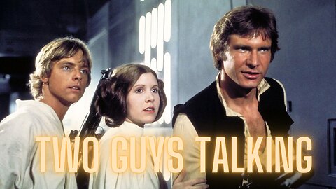 Two Guys Talking: A New Hope