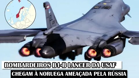 Bombardeiros B1-B Lancer Da USAF Chegam À Noruega Ameaçada Pela Rússia