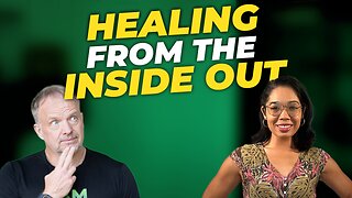 Healing from the Inside Out