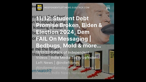 11/12: Student Debt Promise Broken, Biden & Election 2024, Dem FAIL On Messaging +