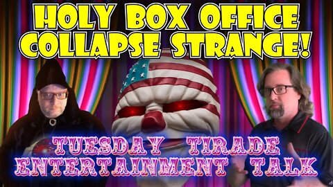 Tuesday Tirade Entertainment Talk - Box Office Collapse