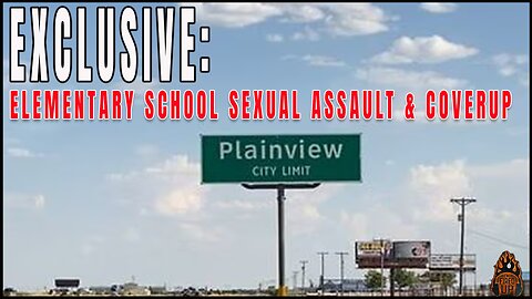 Exclusive: Sexual Assault In Plainview, TX Elementarty School Covered Up | I'm Fired Up with Chad Caton