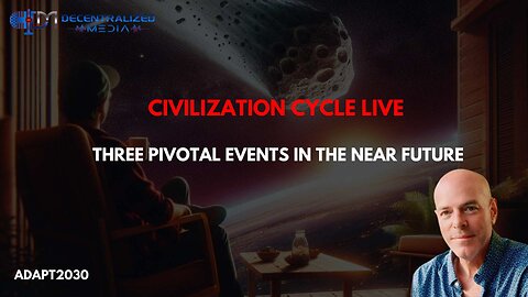 Civilization Cycle Live: Three Pivotal Events in the Near Future