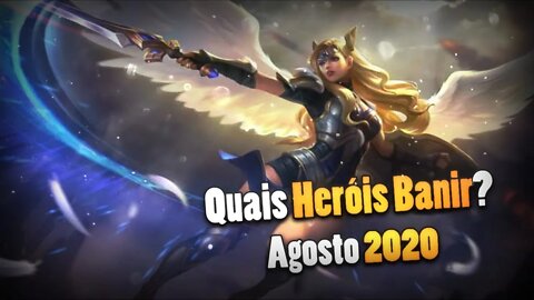 QUAIS HERÓIS BANIR • META BAN AGOSTO 2020 | Mobile Legends