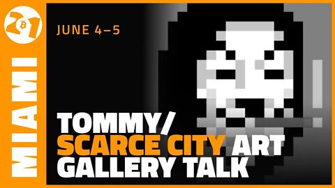 Bitcoin 2021: Tommy/Scarce City