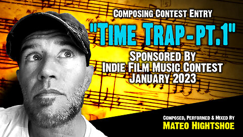 "Time Trap" - Indie Film Music Contest January 2023 Submission 1 of 2 || Track Preview