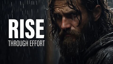 Rise Through Effort - Motivational Speech