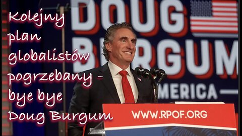 Kolejny plan globalistów pogrzebany - bye bye Doug Burgum