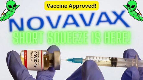 Novavax ($NVAX) Vaccine Approved, Short Squeeze Incoming!