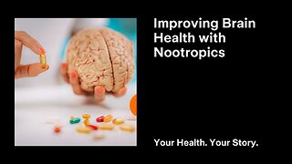 Improving Brain Health with Nootropics