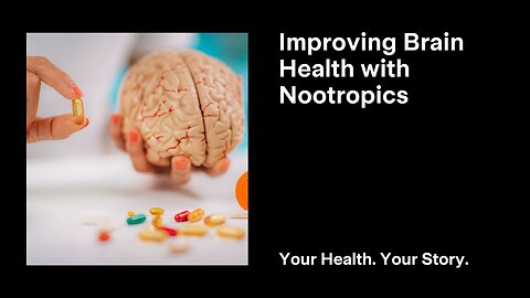 Improving Brain Health with Nootropics