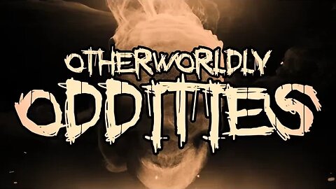 Otherworldly Oddities - Season 2 Intro