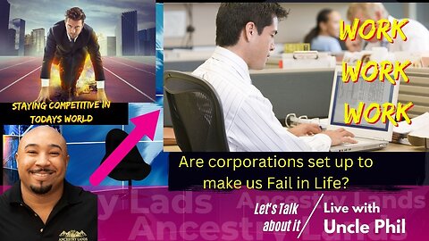 Do Corporate jobs hold us back in life? How to stay competitive in Today's world! - Ancestry Lands