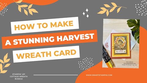 How To Make a Stunning Harvest Wreath Card @smartstampin #stampinup #howto #cardtutorial