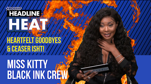 Black Ink Crew's Miss Kitty Heartfelt Goodbye & Ceaser Isht!