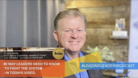 #8 WAY LEADERS NEED TO KNOW TO FIGHT THE SYSTEM - IN TODAYS VIDEO. J Loren Norris - live