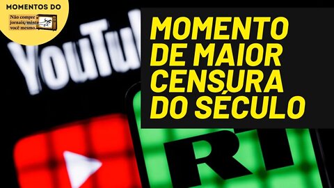 YouTube censura e bloqueia todo jornalismo russo | Momentos