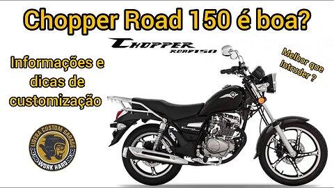 Chopper Road 150 Informações e dicas de customização