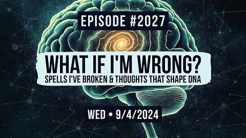 Owen Benjamin | #2027 What If I'm Wrong? Spells I've Broken & Thoughts That Shape DNA