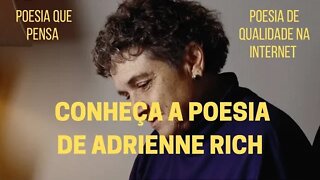 Poesia que Pensa − Conheça a poesia de ADRIENNE RICH