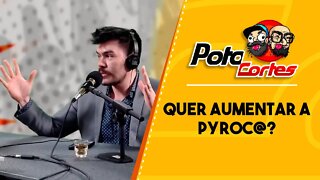 ✅ #CORTES POTOCA PODCAST ✂ 🎙 AUGUSTO PUPIO, QUER AUMENTAR A PYROC@?