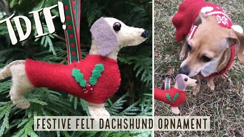 TDIF! Festive Felt Dachshund Ornament