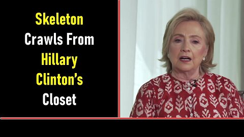 SKELETON CRAWLS FROM HILLARY CLINTON’S CLOSET - TRUMP NEWS