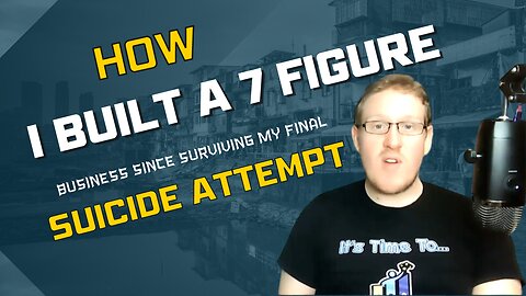 DISCOVER HOW I BUILT A 7 FIGURE BUSINESS SINCE SURVIVING MY FINAL SUICIDE ATTEMPT