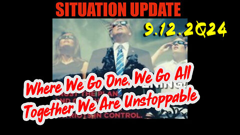 Situation Update 9.12.2Q24 ~ Q Drop + Trump u.s Military - White Hats Intel