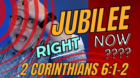 2 Corinthians 6:1-2 This Is Your JUBILEE, Full RESTORATION of What You LOST