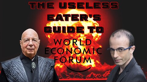 The Useless Eater’s Guide To The World Economic Forum