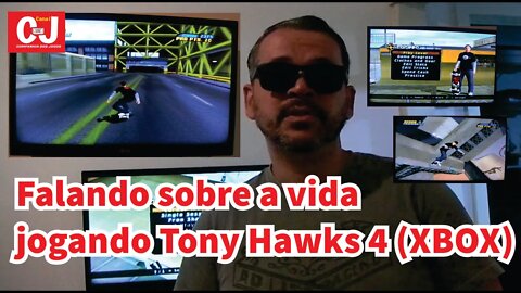 Falando sobre a vida jogando Tony Hawks 4 (XBOX)