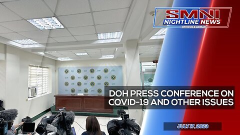 REPLAY: DOH press conference on COVID-19 and other issues | July 17, 2023