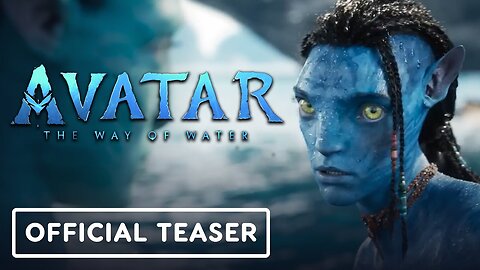 Avatar: The Way of Water - Official Teaser Trailer