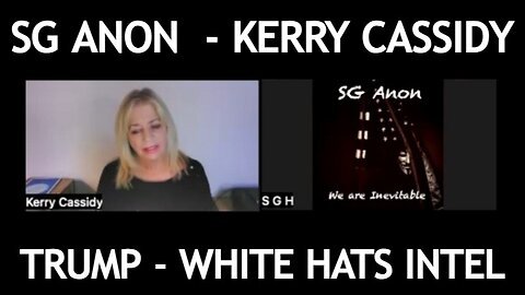 SG ANON with KERRY CASSIDY- Trump - White Hats Intel update!