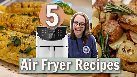 5 AIR FRYER RECIPES | QUICK & EASY AIR FRYER RECIPES