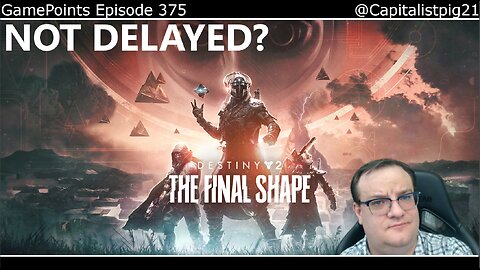 The Final Shape Not Delayed? & Sony Eases Up On Live Service ~ GamePoints 375