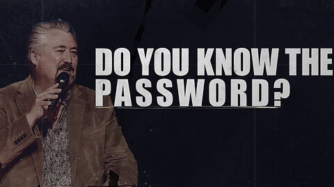 Do You Know The Password | Pastor Robert Allen