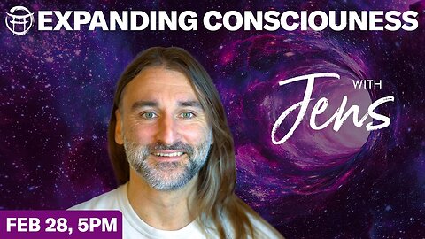 EXPANDING CONSCIOUSNESS: ASTRAL TRAVEL with JENS - FEB 28