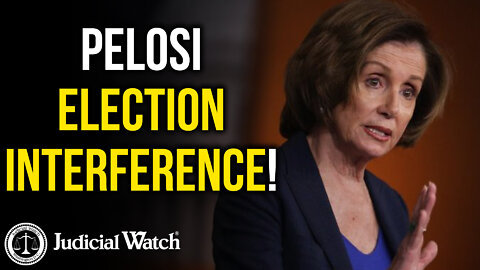 Pelosi ELECTION INTERFERENCE!