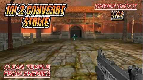 GI 2 The Convert Strike//Clear temple from enemies//Sniper shoot