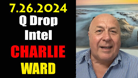 Charlie Ward "Q Drop Intel" July 26, 2024