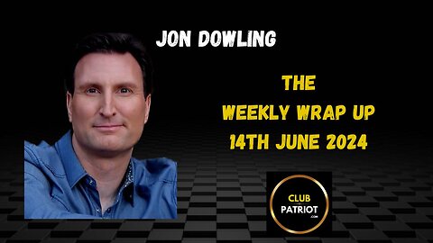 Jon Dowling The Weekly Wrap Up & Latest News Updates