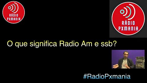 DIFERENÇA ENTRE AM e BANDA LATERAL NO Rádio PX??