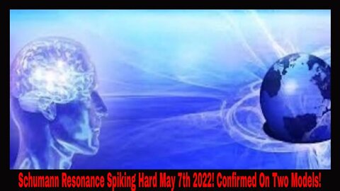 Huge Schumann Resonance Spiking May 7th 2022 Confirmed On Two Models!