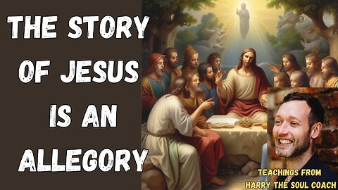 The Story of Jesus is An Allegory