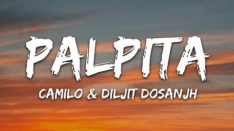 Camilo x Diljit Dosanjh - Palpita (Letra/Lyrics)