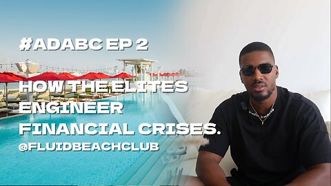 HOW THE ELITES ENGINEER FINACIAL CRISES | #ADABC EP 2