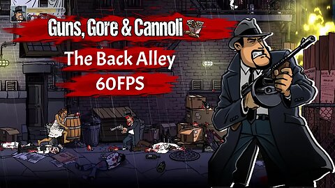 Guns Gore and Cannoli Chapter 4 The Back Alley - 1080p 60FPS